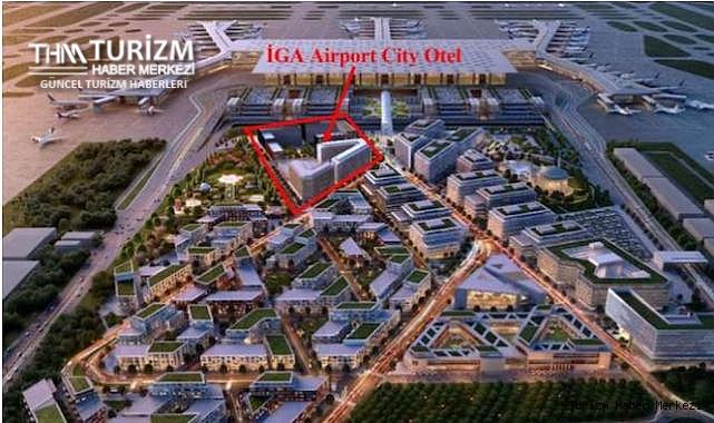 İstanbul Havalimanı'na 3 yeni otel geliyor! İşte oda sayıları ve özellikleri