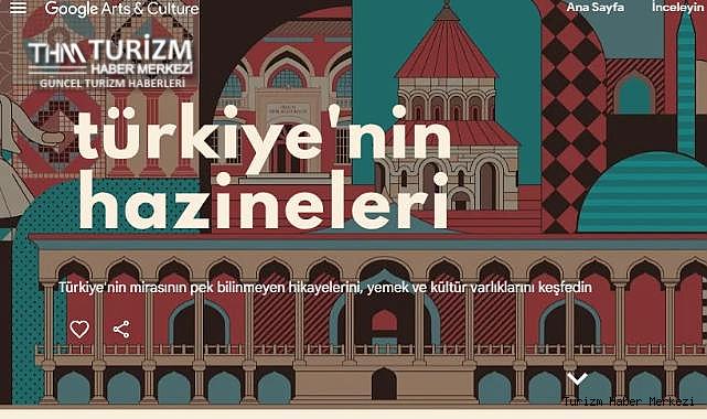 Google Türkiye'nin Hazineleri adında yeni bir sayfa açtı!
