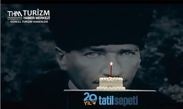 Tatilsepeti'nden 19 Mayıs'a özel video! Doğum Günün Kutlu Olsun Paşam