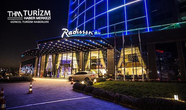 Radisson Otel Grubu Türkiye portföyüne 7 otel daha ekliyor!