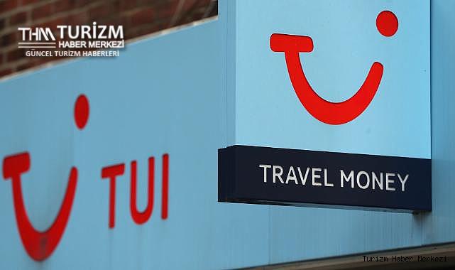 FTI'ın iflası TUI'ye yaradı! Rezervasyonlar arttı karını katladı