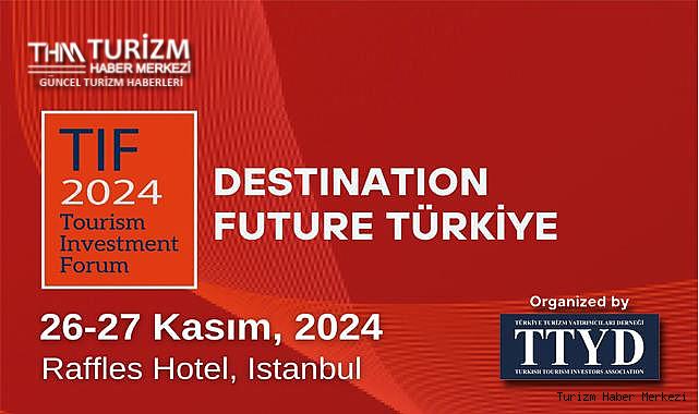 Türkiye TIF 2024 ile 10 trilyon dolarlık turizm ekosisteminin küresel temsilcilerini ağırlayacak