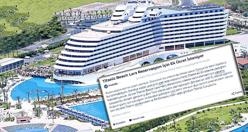 Titanic Beach Lara Resort müşterilerine rezervasyonda ek ücret şoku!